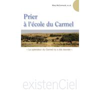 Prier à l'école du Carmel, « La splendeur du Carmel lui a été donnée »