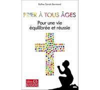 Prier à tous âges - Pour une vie équilibrée et réussie