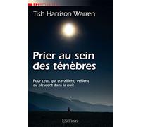 Prier au sein des ténèbres. Pour ceux qui travaillent, veillent ou pleurent dans la nuit