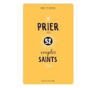 Prier avec 52 couples saints