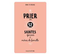 Prier avec 52 saintes épouses et mères de famille