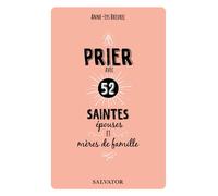 Prier avec 52 saintes épouses et mères de famille - Anne-Lys Breurec - Salvator - broché - Essai
