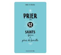 Prier avec 52 saints époux et pères de famille - Anne-Lys Breurec - Salvator - broché - Essai