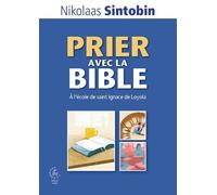 Prier Avec La Bible - A L'école De Saint Ignace De Loyola