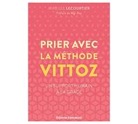 Prier avec la méthode Vittoz - Un support humain à la grâce