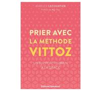 Prier avec la méthode Vittoz Un support humain à la grâce - Mireille Lecourtier - Emmanuel Eds De L' - broché - Essai