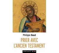 Prier avec l'Ancien Testament - Philippe Baud - Cerf - Poche - Essai