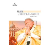 Prier avec le pape jean-paul ii - Editions du Signe - Du Signe Eds - broché - Essai