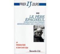 Prier avec le père Epagneul Ghislaine Aubé (Auteur), Jean-Louis Lejay (Auteur)