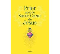 Isabelle Monnerot-Dumaine – Prier avec le Sacré-Coeur de Jésus – Essai – Broché