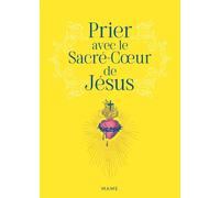 Prier avec le Sacré-Coeur de Jésus - Isabelle Monnerot-Dumaine - Mame - broché - Essai