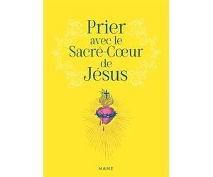 Prier avec le Sacré-Coeur de Jésus - Isabelle Monnerot-Dumaine - Mame - broché - Essai
