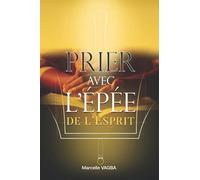 Prier avec l'épée de l'Esprit