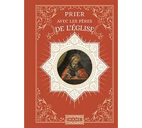 Prier avec les pères de l'Eglise