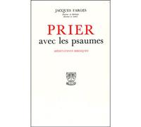 Prier avec les psaumes Méditations bibliques - FARGES JACQUES - Beauchesne - broché - Essai