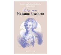 Prier avec Madame Élisabeth - Dominique Sabourdin-Perrin - Salvator - broché - Essai