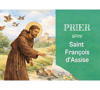 Prier avec Saint François d'Assise