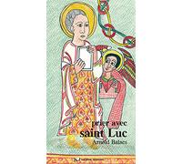 Prier avec saint Luc