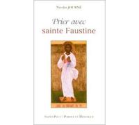Prier avec sainte Faustine - Nicolas Journe - Saint-Paul Eds - broché - Biographie