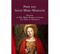 Prier avec Sainte Marie-Madeleine