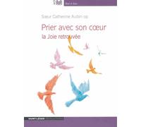 Prier Avec Son Coeur - La Joie Retrouvée (1cd Audio Mp3)