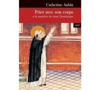 Prier avec son corps Catherine Aubin (Auteur)