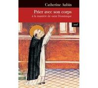Prier avec son corps - Catherine Aubin - Cerf - broché - Guide