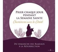 Prier chaque jour pendant la Semaine Sainte Association Ephèse (Auteur)