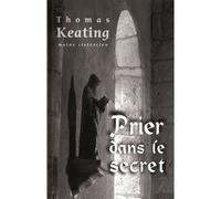 Prier dans le secret - T KEATING - Mediaspaul Qc - broché - Essai