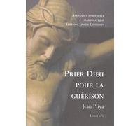 Prier Dieu pour la guérison: Livret n°1