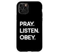 Prier, écouter, obéir Coque pour iPhone 11 Pro