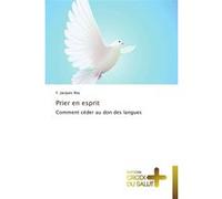 Prier en esprit Roy F (Auteur)