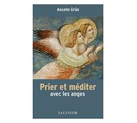 Prier et méditer avec les anges