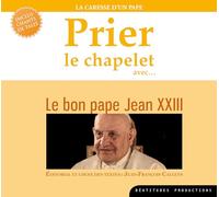 Prier le chapelet avec le bon pape Jean XXIII - CD: Avec des chants de Taizé