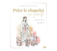 Prier Le Chapelet En Famille Avec Les Saints
