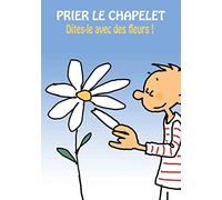 Prier Le Chapelet Ou - Dites-Le Avec Des Fleurs !