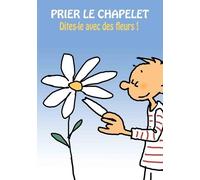 Prier Le Chapelet Ou - Dites-Le Avec Des Fleurs !