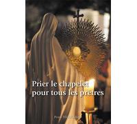 Prier le chapelet pour tous les prêtres - Collectif - Tequi - broché - Essai