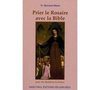 Prier le Rosaire avec la Bible (nouvelle édition) - Frère Bernard-Marie - Saint-Paul Eds - broché - Essai