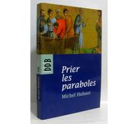 Prier les paraboles: Accueillir le Royaume de Dieu