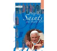 Prier les saints avec Benoît XVI - Benoît XVI - Tempora-Artege - broché - Anthologie