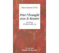 Prier l'évangile avec le Rosaire : Introduction de Marc Joulin