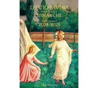 Prier L'evangile Chaque Dimanche - Une Initiation À La Lectio Divina