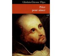 Prier pour aimer - FLIPO GUISLAIN-ETIENNE - Cerf - broché - Essai