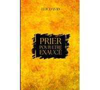 PRIER POUR ETRE EXAUCÉ