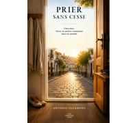 Prier sans cesse: Cherchez. Vivre en prière constante dans le monde