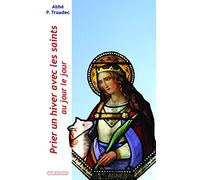 PRIER UN HIVER AVEC LES SAINTS, AU JOUR LE JOUR