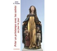 Prier un printemps avec les saints au jour le jour - Patrick Troadec - Via Romana - broché - Essai