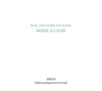 Prière à l'aube - Marc Alexandre Oho Bambe - Poesis - broché - Poésie