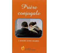 Prière conjugale, 7 jours avec Marie